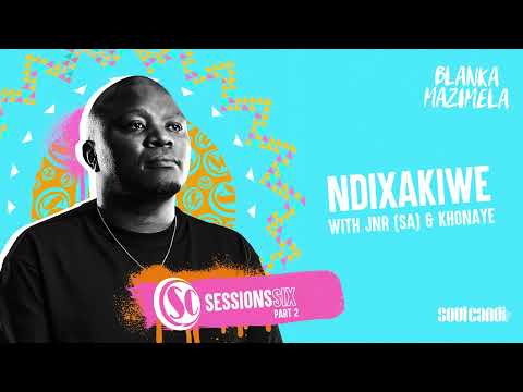 Blanka Mazimela, JNR (SA) & Khonaye - Ndixakiwe