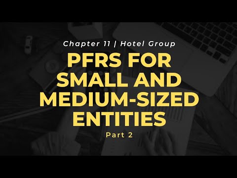 CHAPTER 11 (PART 2): PFRS for Small and Medium-Sized Entities (SMES)