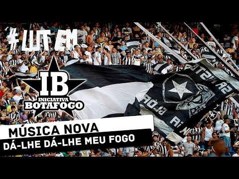 "MÚSICA NOVA - DÃ-LHE DÃ-LHE MEU FOGO" Barra: Loucos pelo Botafogo &bull; Club: Botafogo