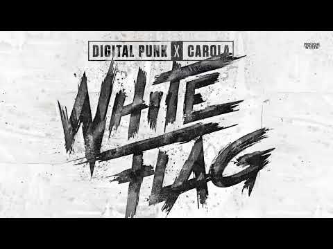 Digital Punk X Carola - White Flag (OUT NOW)