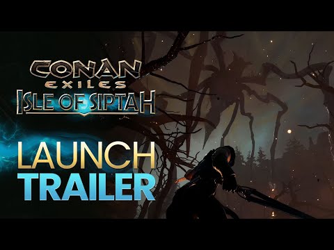 Conan Exiles: Isle of Siptah - Official Launch Trailer