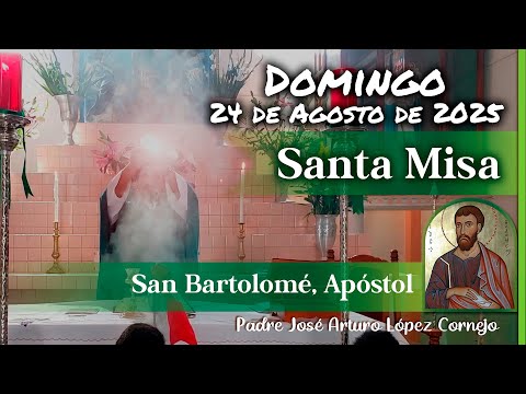 ✅ MISA DE HOY domingo 24 de Agosto del 2025 - Padre Arturo Cornejo
