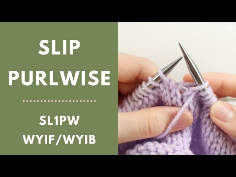 How to Slip a Stitch Purl-Wise (SL1PW wyif / wyib) | Slip 1 (sl1p) with the yarn in front/back