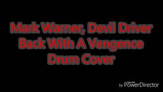 Mark Warner, Devil Driver, Back With A Vengeance Drum Cover