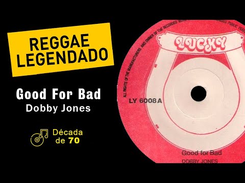 Dobby Jones - Good For Bad [ LEGENDADO / TRADUÇÃO ] reggae lyric