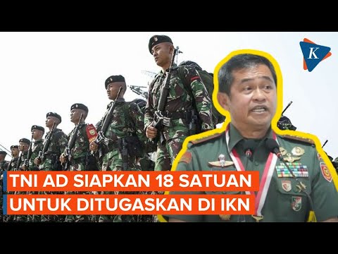 Jenderal Maruli Ungkap Rencana TNI AD Tempatkan 18 Satuan di IKN