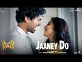 Jaaney Do (Song) | Do Aur Do Pyaar | Vidya B, Pratik G, Ileana D, Sendhil | Tushar Joshi, Subhajit M