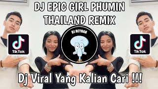 Download lagu DJ THAILAND TRAP MENGKANE EPIC GIRL PHUMIN VIRAL TIK TOK TERBARU YANG KALIAN CARI! mp3