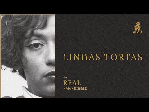4- Real - Naia | Prod.Bxrgez (Por Linhas Tortas)