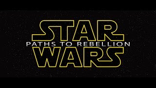 Star Wars: Paths to Rebellion - Trailer