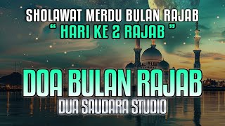 Download lagu SHOLAWAT DOA RAJAB - HARI KE 2 | ALLAHUMMA BARIKLANA FI ROJABA mp3