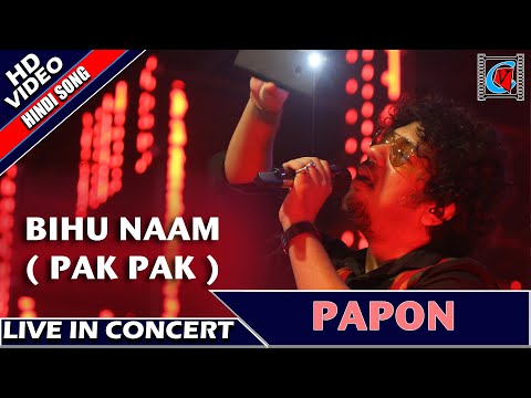 Bihu Naam Pak Pak - Bihu Naam ( Pak Pak ) in HD - Papon | Goru Bihur Godhuli | Papon Live In Concert