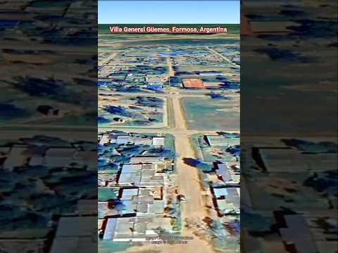 Villa General Güemes, Formosa, Argentina #viajes #virtual #drone #turismo  #googleearth