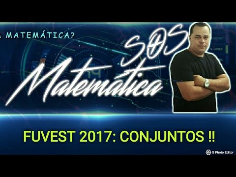 FUVEST 2017: CONJUNTOS !!!!