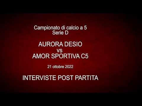 Aurora Desio vs Amor Sportiva C5  - interviste post partita