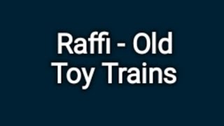 Raffi - Old Toy Trains (lyrics)