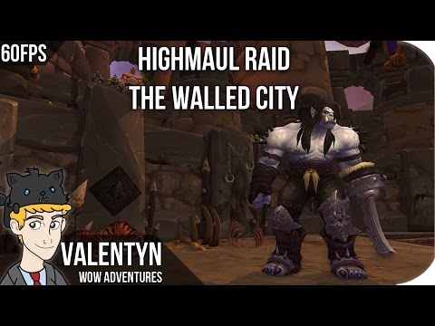 Highmaul Raid - The Walled City