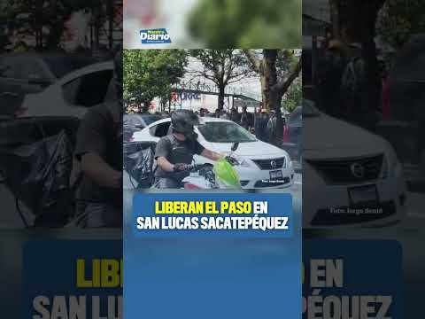 🚗✅ LIBERAN EL PASO EN SAN LUCAS SACATEPÉQUEZ ✅🚙