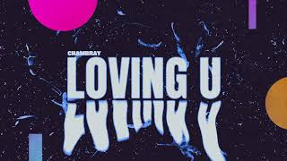 Chambray - Loving U video