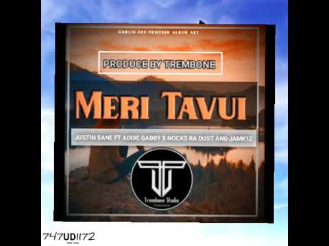 Meri TAVUI (2020) - Justin Sane X Addie Gabby X Jamk12 X Nock Ra Dust[ProdBy.  Trombone]