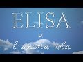 Elisa - L'Anima Vola (Testo | Lyric Video) 