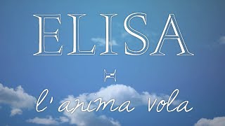 Elisa - L&#39;Anima Vola (Testo | Lyric Video)