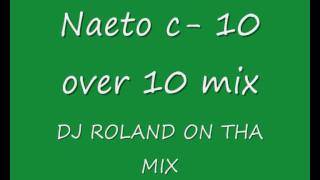 Naeto c- 10 over 10 mix.....NAIJA MIXTAPE 2011