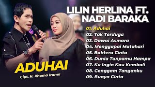 Download lagu Lilin Herlina Ft Nadi Baraka - ADUHAI - TAK TERDUGA - DAWAI ASMARA || DANGDUT SLOW TERPOPULER 2025 mp3