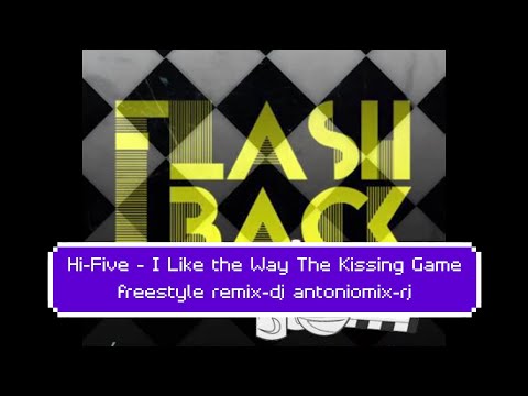 Hi-Five - I Like the Way The Kissing Game freestyle remix-dj antoniomix-rj