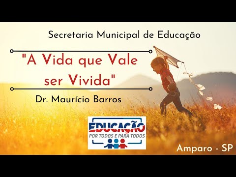 "A Vida que Vale ser Vivida" - Dr. Maurício Barros