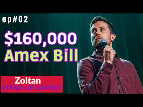 Zoltan Kaszas | $160,000 Amex Bill  | Stand Up Comedy(EP#02)
