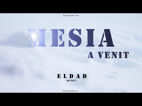 Cantata Crăciun - ELDAD (octet) - MESIA A VENIT