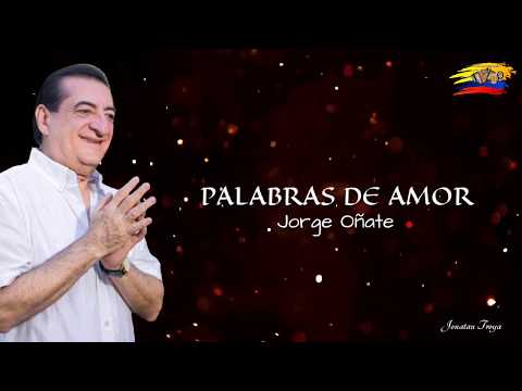 Palabras de amor - Jorge Oñate (letra)
