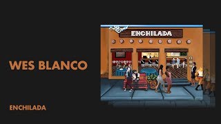 Wes Blanco - Enchilada (Audio)