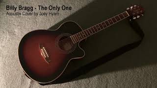 Billy Bragg - The Only One (Acoustic Cover)