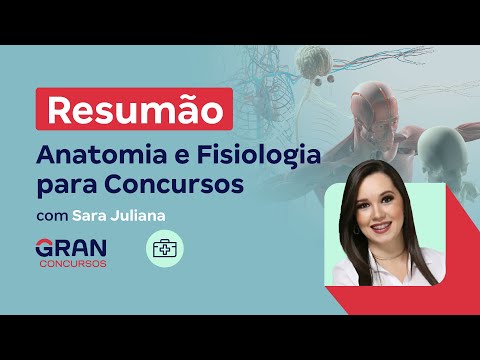 Resumão de Anatomia e Fisiologia para Concursos com Sara Juliana