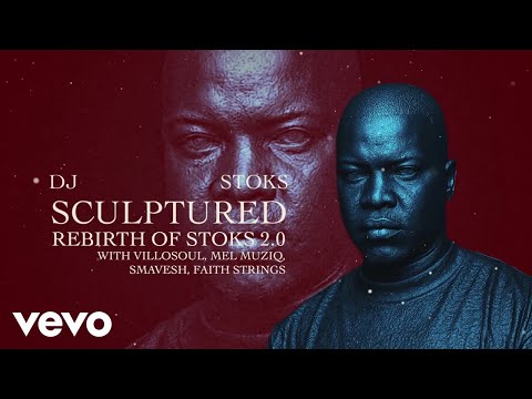 DJ Stoks, Villosoul, Mel Muziq - Rebirth Of Stoks 2.0 (Visualizer) ft. Smavesh, Faith Strings