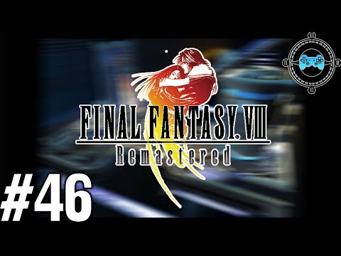 Invisible City - Let's Play Final Fantasy VIII Remastered Episode #46 (Walkthrough)