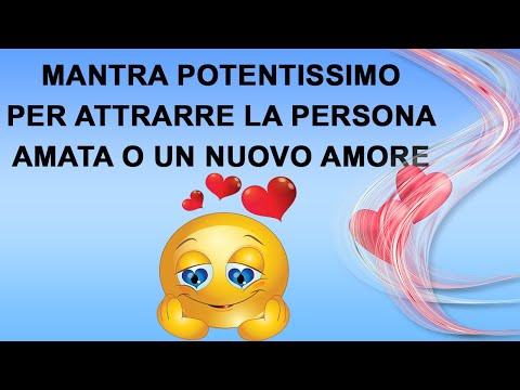 🙌 💞 𝗠𝗔𝗡𝗧𝗥𝗔 Potentissimo Per 𝐀𝐓𝐓𝐑𝐀𝐑𝐑𝐄 L'Amore o una Persona Amata - Guarigione Interiore 💝