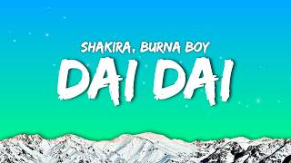Shakira, Burna Boy - Dai Dai (Lyrics) FIFA World Cup 2026 | Dai dai ikou dale allez let's go