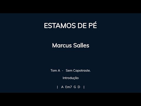ESTAMOS DE PÉ, Marcus Salles  - Cifra e Letra - (Sem capotraste)