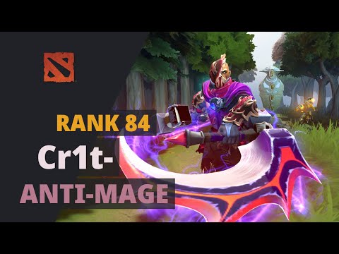 Cr1t- (Rank 84) plays Anti-Mage Dota 2 Full Game