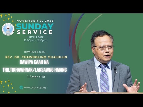 Sunday Service, November 9, 2025 (Speaker: Rev. Dr. Thawngling Mualhlun)