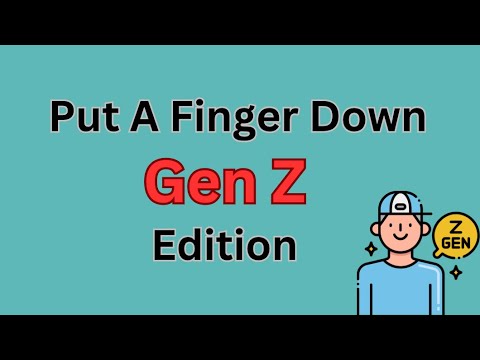 Put A Finger Down Gen Z edition | Put A Finger Down