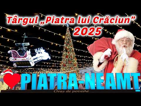 🎄Targul ,,Piatra lui Craciun" - Magia Craciunului devine poveste la Piatra Neamt - Winter Magic 2025
