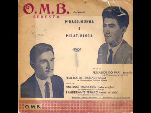 Pirassununga (Dino Franco ) e Piratininga -Bandeirante Fernão