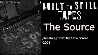 The Source — Built To Spill | Rare 2008 | Live 2007 |