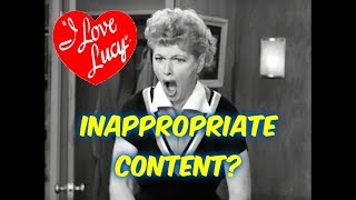 Does "I Love Lucy" have Subtle Inappropriate Content?--You Decide!