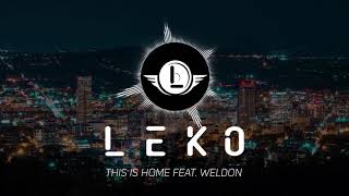 LEKO - This is home ft. Weldon