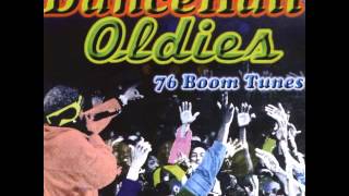 Dancehall Oldies 76 Boom Tunes!